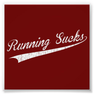 Running Sucks Photo Print
