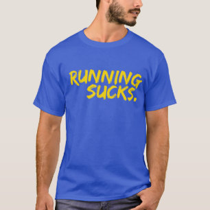 Running Sucks T-Shirt