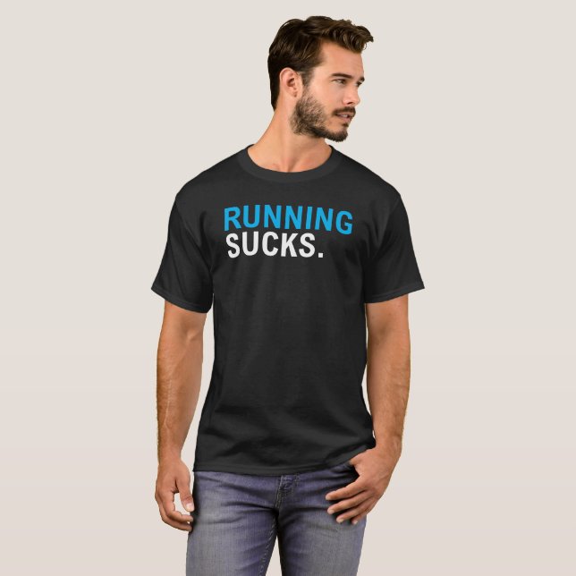 Running Sucks T-Shirt (Front Full)