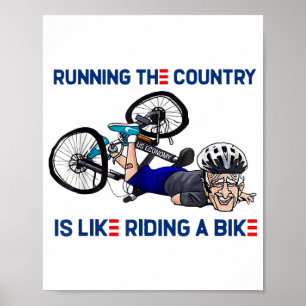 Running The Country Is Like Riding A Bike Funny Bi Poster