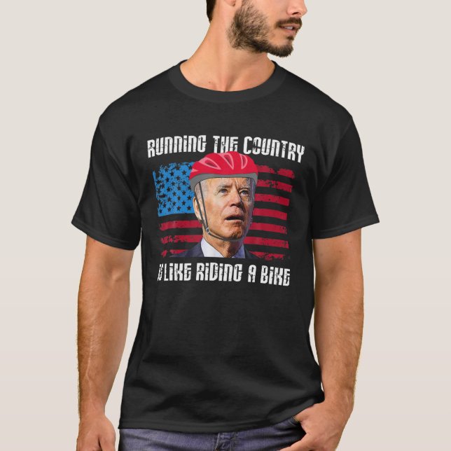 Running The Coutry Is Like Riding A Bike Joe Biden T-Shirt (Front)