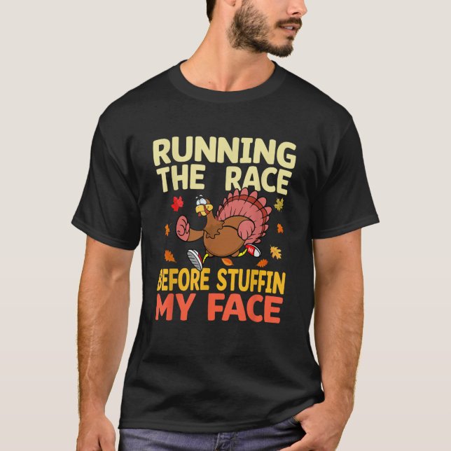 Running The Race Before Stuffing My Face Turkey Tr T-Shirt (Front)