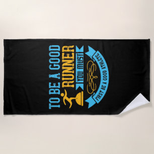 Running - To be a good runner Beach Towel