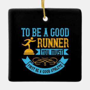 Running - To be a good runner Ceramic Ornament