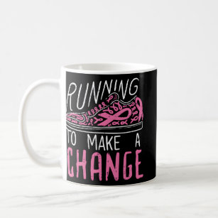 Running To Make A Change Breast Cancer Awareness R Coffee Mug