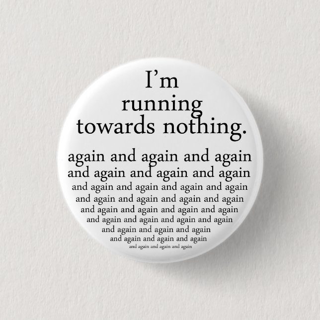 Running towards nothing 3 cm round badge (Front)