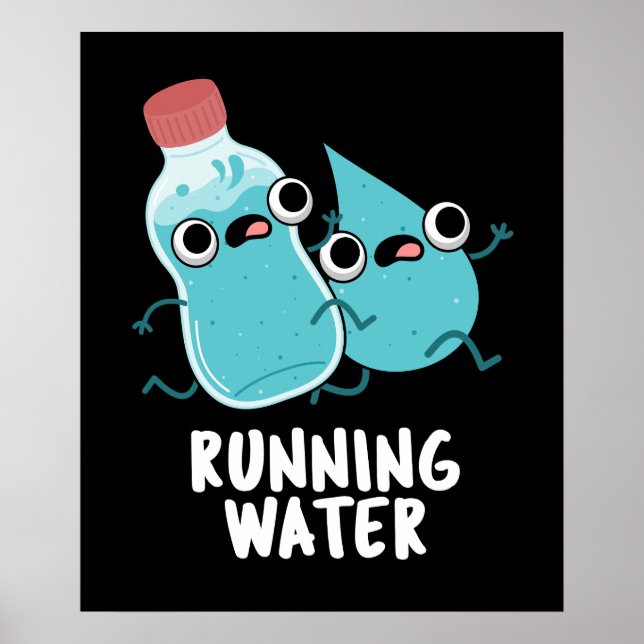 Running Water Funny Water Pun Dark BG Poster (Front)
