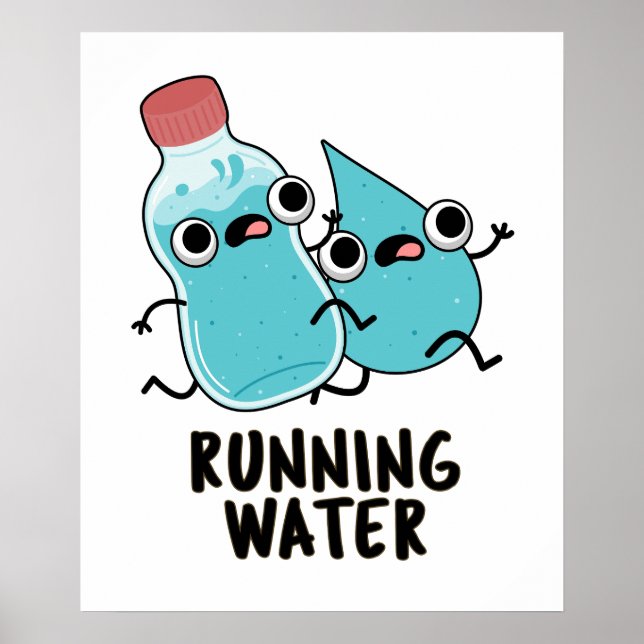 Running Water Funny Water Pun  Poster (Front)