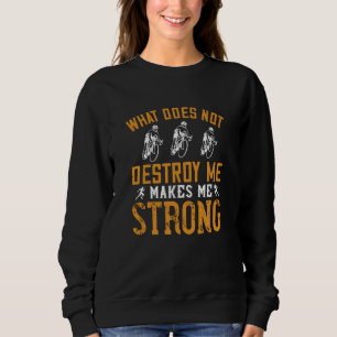 Running - What does not destroy me Sweatshirt