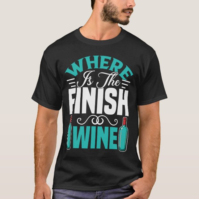 Running  Where Is The Finish Wine T-Shirt (Front)