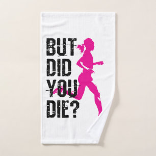Running Women But Did You Die Hand Towel