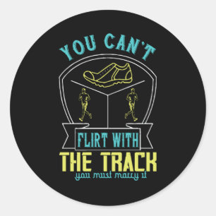 Running - You have to marry the track Classic Round Sticker