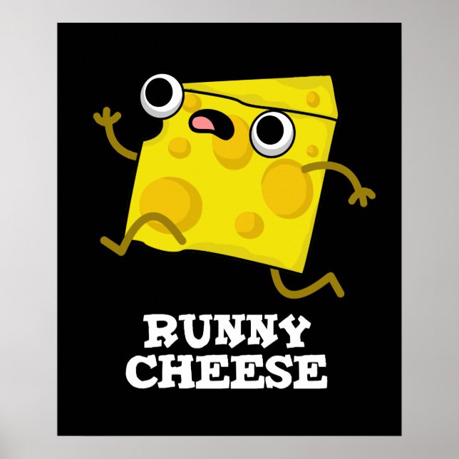 Runny Cheese Funny Food Pun Dark BG Poster (Front)