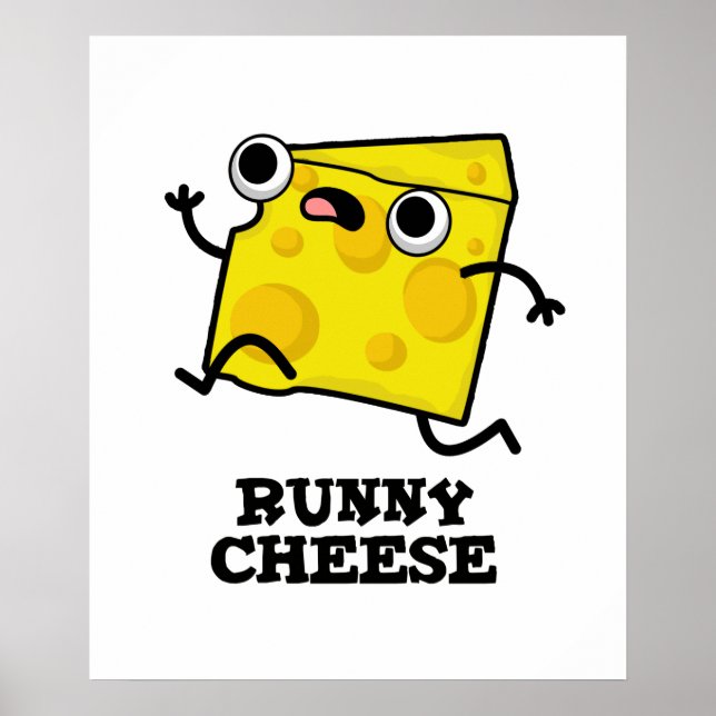 Runny Cheese Funny Food Pun  Poster (Front)