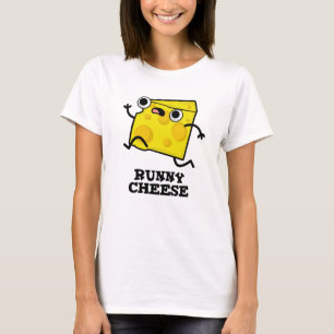 Runny Cheese Funny Food Pun  T-Shirt