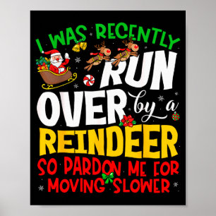 Runover By Reindeer Funny Xmas Women Men Kids Chri Poster