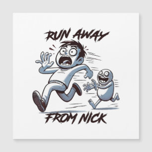 runs away from Nick