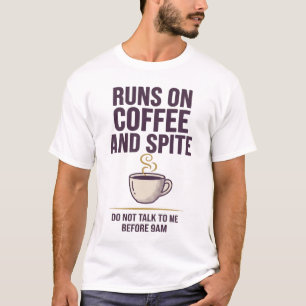 Runs on Coffee and Spite Funny T-Shirt Design