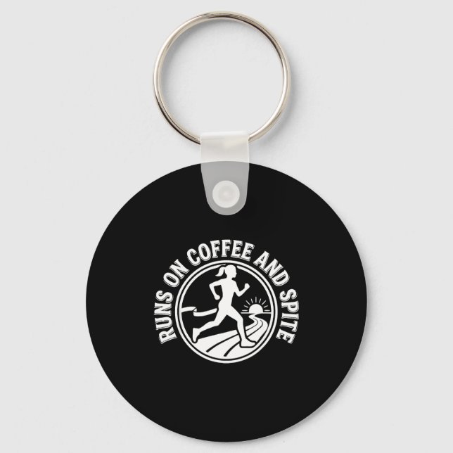 Runs on coffee and spite  key ring (Front)