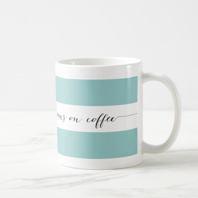 Runs on coffee striped mug, aqua coffee mug (Right)