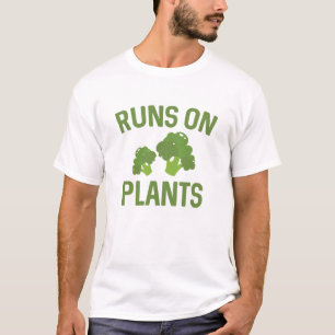 Runs On Plants T-Shirt