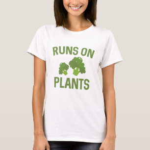 Runs On Plants T-Shirt