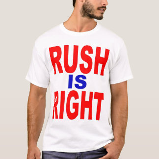 Rush Is Right T-Shirt