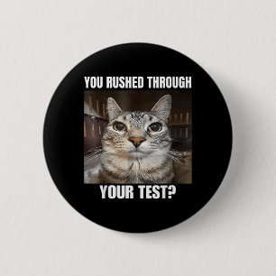 Rushed Through Test Cat Funny Test Day Teacher 6 Cm Round Badge