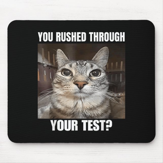 Rushed Through Test Cat Funny Test Day Teacher Mouse Pad (Front)