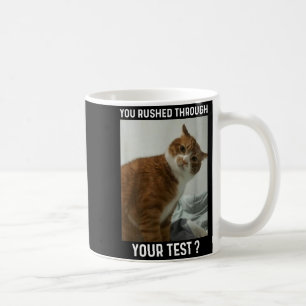 Rushed Through Test Funny Test Day Teacher Cat Coffee Mug