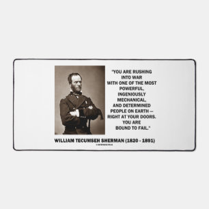 Rushing Into War Are Bound To Fail Sherman Quote Desk Mat