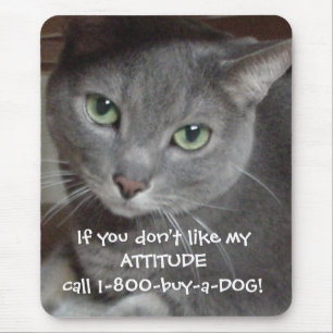 Russian Blue Grey Cat Attitude Humour Mouse Pad