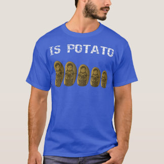 Russian Dolls Is PotatoAs Seen On Late Night Telev T-Shirt
