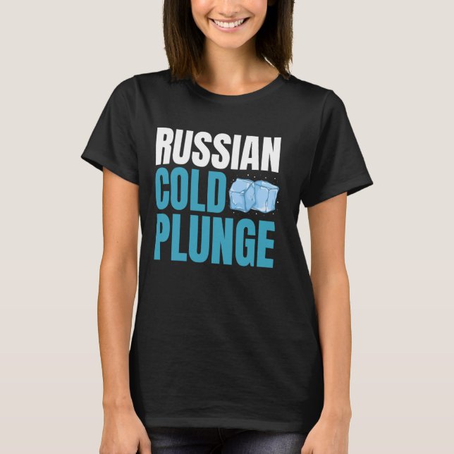 Russian Ice Bath Cold Plunge 1 T-Shirt (Front)