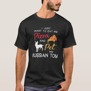 Russian Toy Dog Pizza Lover Owner Christmas Birthd T-Shirt