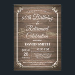 Rustic 60th Birthday and Retirement Party Invitation<br><div class="desc">Rustic 60th Birthday and Retirement Party Invitation Card with Rustic Wood Background. Vintage Retro Country. For further customisation,  please click the "Customise it" button and use our design tool to modify this template.</div>