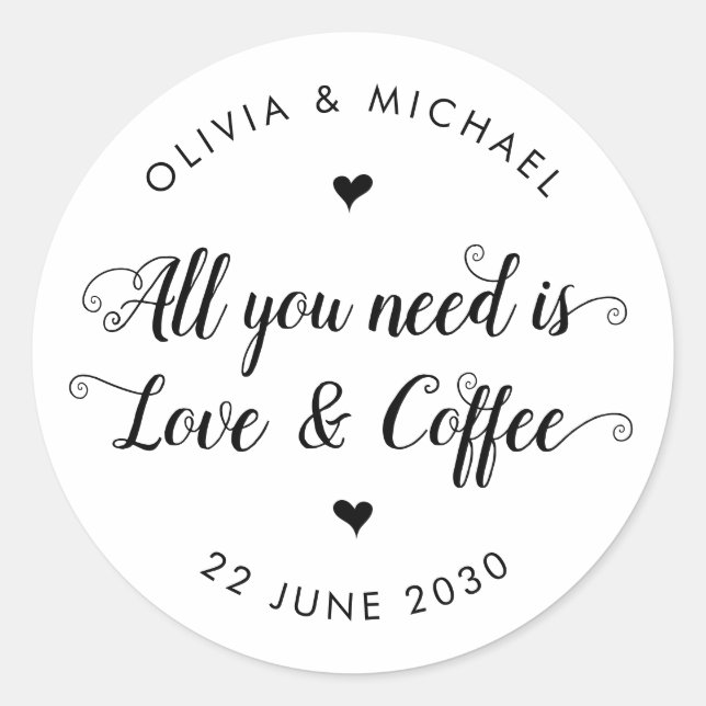 Rustic All You Need is Love Coffee Wedding Favour Classic Round Sticker (Front)