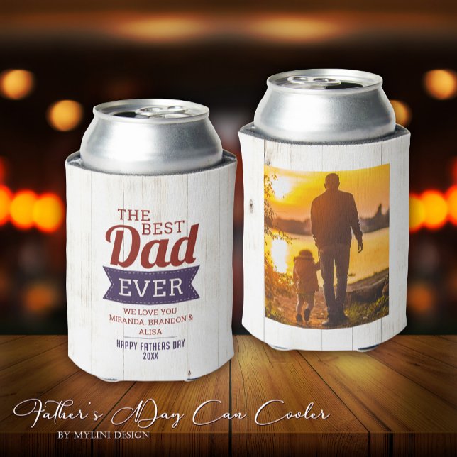 Rustic Best Dad Ever Father`s Day Photo Can Cooler (Creator Uploaded)