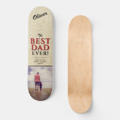 Rustic Best Dad Ever Typography Photo Skateboard (Front)