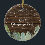 Rustic Best Grandma Ever Personalised Ornament<br><div class="desc">Best Grandma Ever Personalised Ornament
Personalised with your own name,  event,  and year!</div>