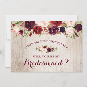 Rustic Burgundy Floral Will You Be My Bridesmaid Invitation