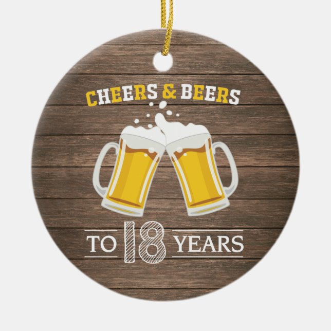 Rustic Cheers and Beers to 18 Years Ceramic Ornament (Front)