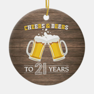 Rustic Cheers and Beers to 21 Years Ceramic Ornament