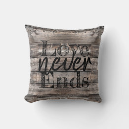 rustic chic LOVE NEVER ENDS | Throw Pillow