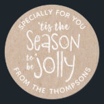 Rustic Christmas Sticker<br><div class="desc">A fun and festive Christmas sticker to decorate your gifts. The sticker has the words,  tis the season to be jolly on a rustic Kraft paper background with white typography. Fun to use for Christmas neighbour gifts. Personalise the text to make it yours. Designed for you by Blackberry Boulevard.</div>