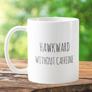 Rustic Cute Hawk Animal Pun Jokes Funny Quote Coffee Mug