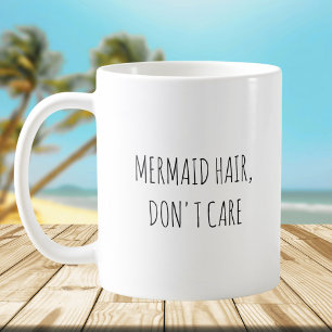 Rustic Cute Mermaid Hair Funny Meme Quote Coffee Mug