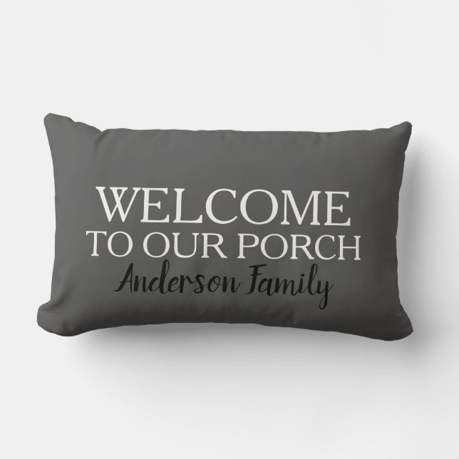 Rustic dark grey Welcome to Porch family name Lumbar Cushion (Front)