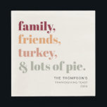 Rustic Family Friends Thanksgiving Feast Paper Napkin<br><div class="desc">Add a unique touch to your Thanksgiving or Friendsgiving dinner with our paper napkin. A simple design with a focus on bold typography in fall colours,  with a header that reads" family,  friends,  turkey and lots of pie" It's completely customisable</div>