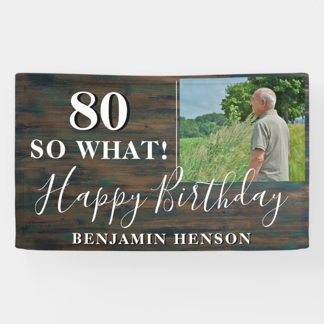 Rustic Funny 80 So What 80th Birthday Party Photo Banner (Horizontal)